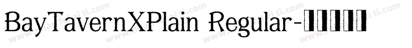 BayTavernXPlain Regular字体转换